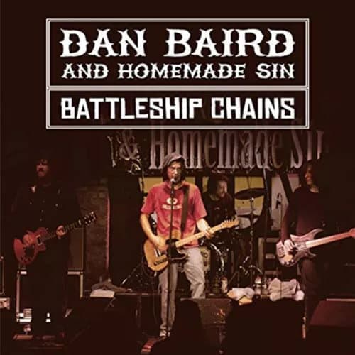 Dan Baird and Homemade Sin - Battleship Chains (Secret Records) 2CD/DVD Album Brand New