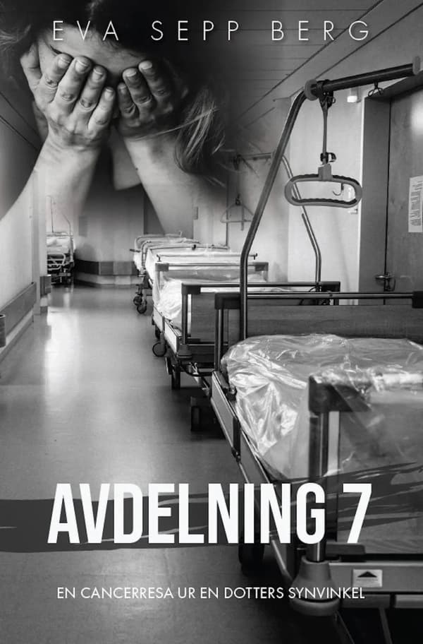 Signerad. Avdelning 7, en cancerresa ur en dotters synvinkel