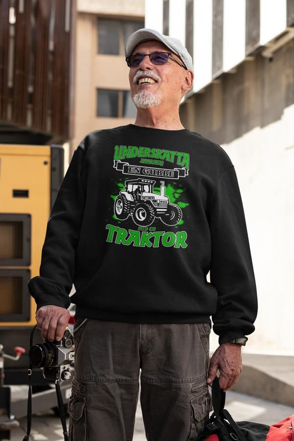 Splash traktor Sweatshirt - Underskatta aldrig en gubbe
