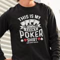 Miniatyrbild 1 av 2: Poker Sweatshirt - This is my lucky poker shirt (do not fold)