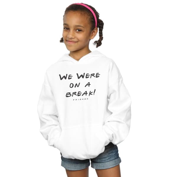 Friends Girls We Were On A Break Text Hoodie