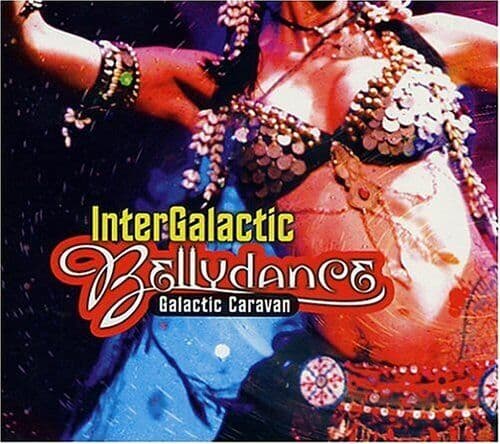 Galactic Caravan : Intergalactic Bellydance CD Pre Owned