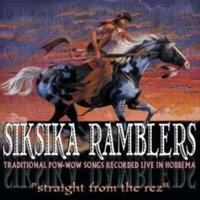 Siksika Ramblers : Straight from the Rez CD (2000) Pre Owned