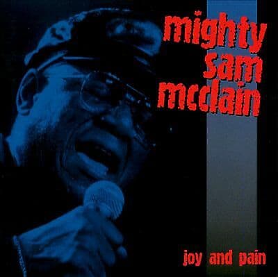 Mighty Sam McClain : Joy And Pain: live in europe CD (1999) Pre Owned