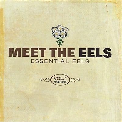 Eels : Meet the Eels: Essential Eels 1996 - 2006 Vol. 1 CD (2008) Pre Owned