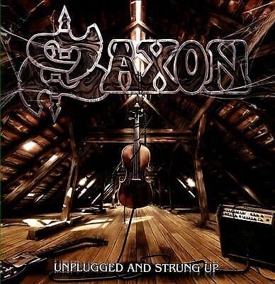 Saxon : Unplugged and Strung Up CD (2013) Pre Owned