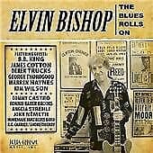 Elvin Bishop : The Blues Rolls On CD (2008) Pre Owned