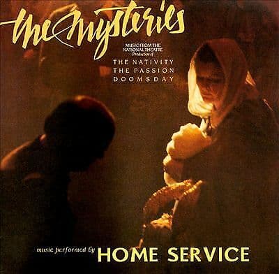 Home Service : The Mysteries: Music From The National Theatre Production Of The Pre Owned