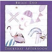 Brian Eno : Thursday Afternoon CD Remastered Album (2009) Pre Owned