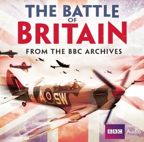 The Battle of Britain: From the BBC Archives (BBC Radio Archives) CD-Audio Book - Pre Owned