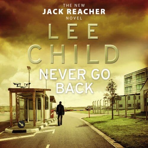Never Go Back: (Jack Reacher 18) (Jack Reacher, 28) by Child, Lee Book - Pre Owned