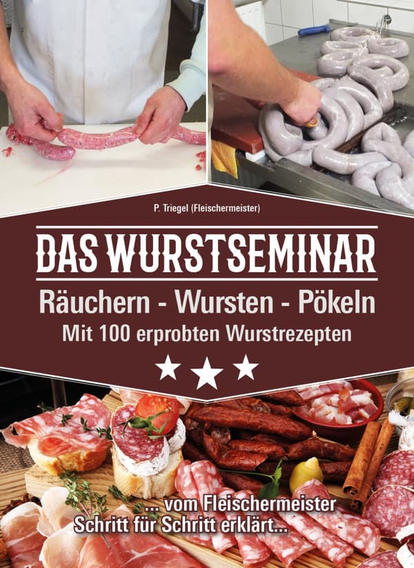 Keittokirja, reseptikirja - Das Wurstseminar - Mit 100 erprobten Wurstrezepten