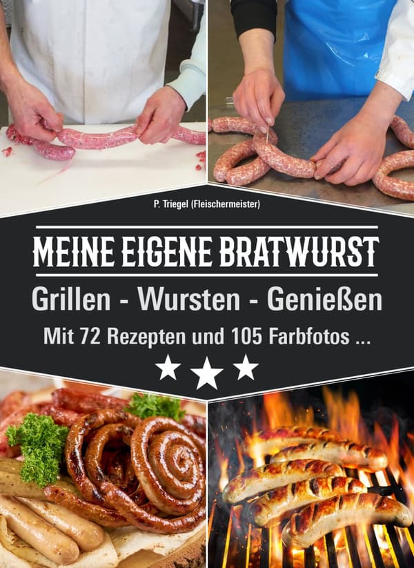 Kogebog, Opskriftsbog - &quot;Meine eigene Bratwurst - Grillen-Wursten-Genießen&quot;