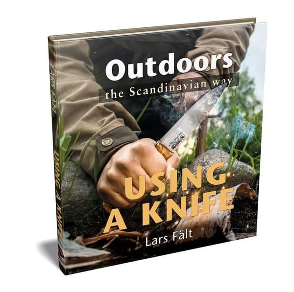 LARS FÄLT  OUTDOORS THE SCANDINAVIAN WAY - USEING A KNIFE 9789198601114