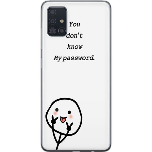 Samsung Galaxy A51 Genomskinligt Skal You Don’t Know My Password – edgy textmotiv med attityd