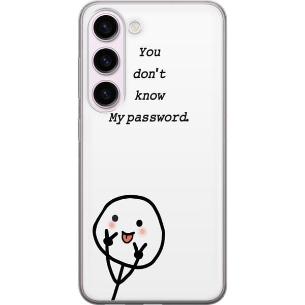 Samsung Galaxy S23 Genomskinligt Skal You Don’t Know My Password – edgy textmotiv med attityd