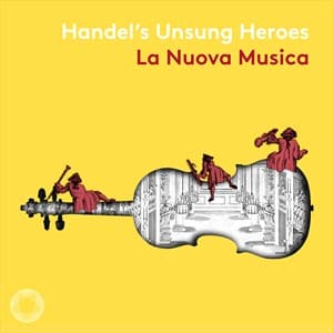 Händel's Unsung Heroes