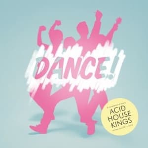 Acid house kings - DANCE! (CD)
