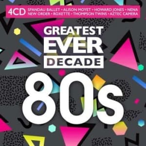 Various Artists - Greatest Ever Decade: 80s (4CD)