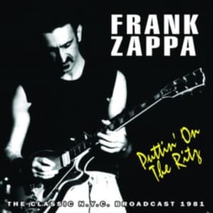 Frank Zappa - Puttin On The Ritz (1981 Radio Broa (CD)