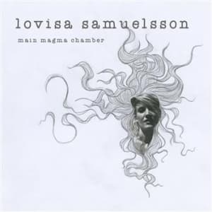 Lovisa Samuelsson - Main Magma Chamber (CD)