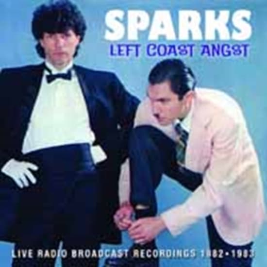 Sparks - Left Coast Angst (1982-83 Broadcast (CD)