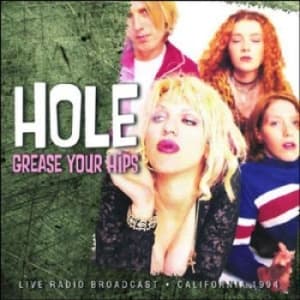 Hole - Grease Your Hips (1994 Fm Broadcast (CD)