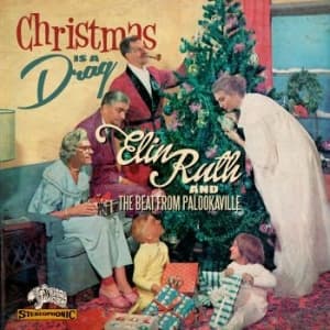 Elin Ruth / The Beat From Palookavi - Christmas Is A Drag (CD)