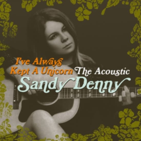 Sandy Denny - I've Always Kept A Unicorn (2Cd) (CD)