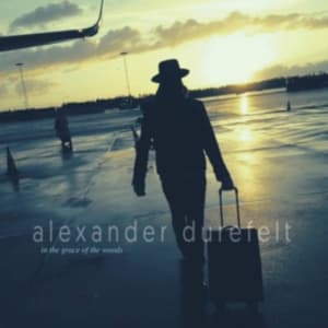 Durefelt Alexander - In The Grace Of The Woods (CD)