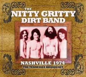 Nitty Gritty Dirt Band - Nashville 1974 (Live Fm Broadcast) (CD)