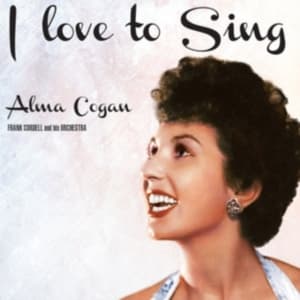 Cogan Alma - I Love To Sing (CD)