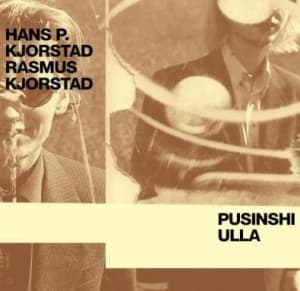 Kjorstad Hans & Rasmus - Pusinshi Ulla (CD)