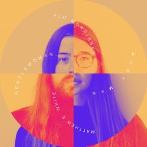 Flo Morrissey & Matthew E. White - Gentlewoman, Ruby Man