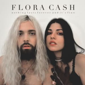 Flora Cash - Nothing Lasts Forever (And It's Fin (CD)