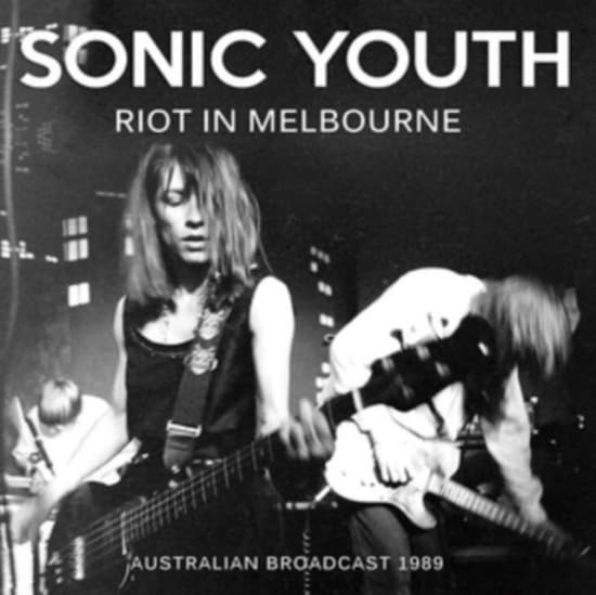 Sonic Youth - Riot In Melbourne (Live Broadcasts (CD)