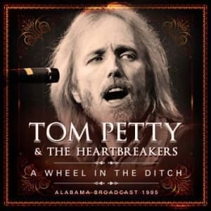 Petty Tom & The Heartbreakers - A Wheel In The Ditch (2 Cd Live Bro (CD)