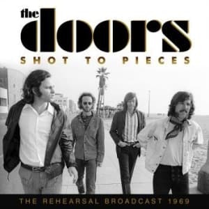 Doors The - Shot To Pieces (Rehearsal 1969 Broa (CD)