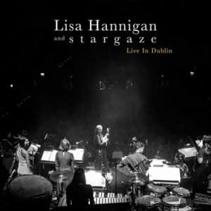 Hannigan Lisa & S T A R G A Z E - Live In Dublin (CD)