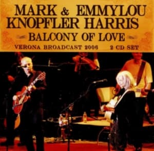 Knopfler Mark & Emmylou Harris - Balcony Of Love (2 Cd Broadcast 200 (CD)