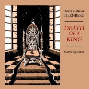 Daniel & Mikael Tjernberg Malva Quartet - Death of a King (CD)