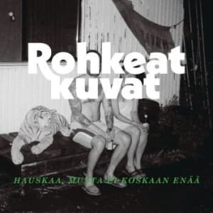 Rohkeat Kuvat - Hauskaa, Mutta Ei Koskaan Enää (CD)