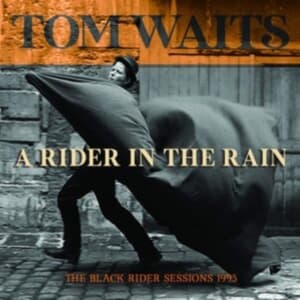 Tom Waits - A Rider In The Rain (The Black Rider Sessions 1993) (CD)