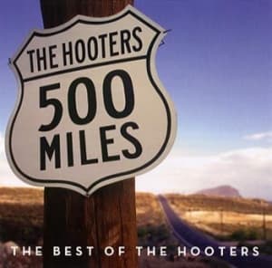 Hooters The - 500 Miles - The Best Of (CD)