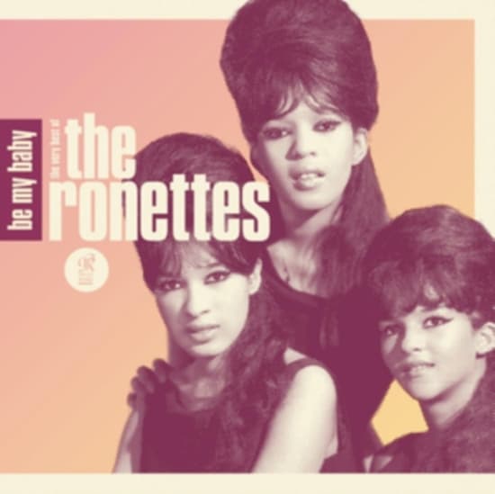 Ronettes The - Be My Baby: The Very Best Of The Ronettes (CD)