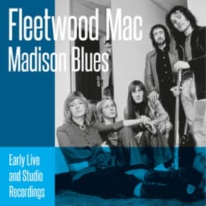 Fleetwood Mac - Madison Blues (2 Cd)