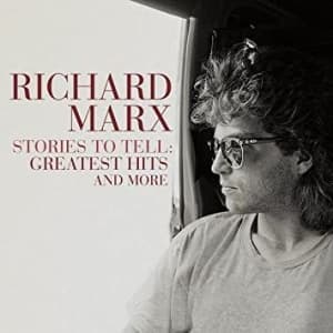 Richard Marx - Stories To Tell:  Greatest Hits And (CD)