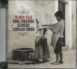Ebba Forsberg - Ta Min Vals/Sjunger Leonard C (CD)