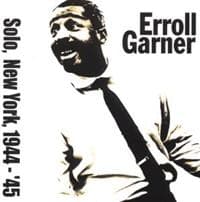 Garner Erroll - Solo In New York 1944-45 (CD)