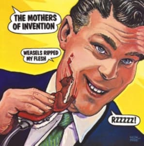 Frank Zappa & The Mothers Of Invention - Weasels Ripped My Flesh